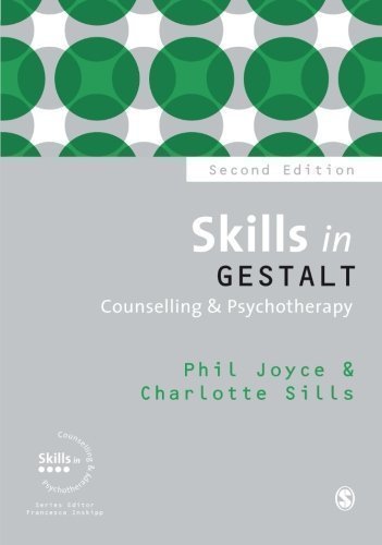 Skills in Gestalt Counselling and Psychotherapy Phil Joyce and Charlotte Sills